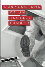 Confessions of an Install Junkie by Justin Gates