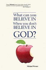 What Can You Believe In When You Don't Believe In God?